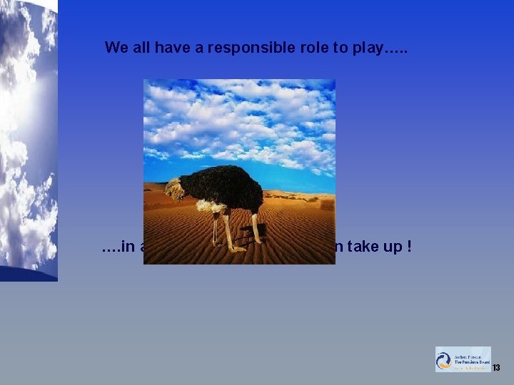 We all have a responsible role to play…. . …. in actively promoting pension