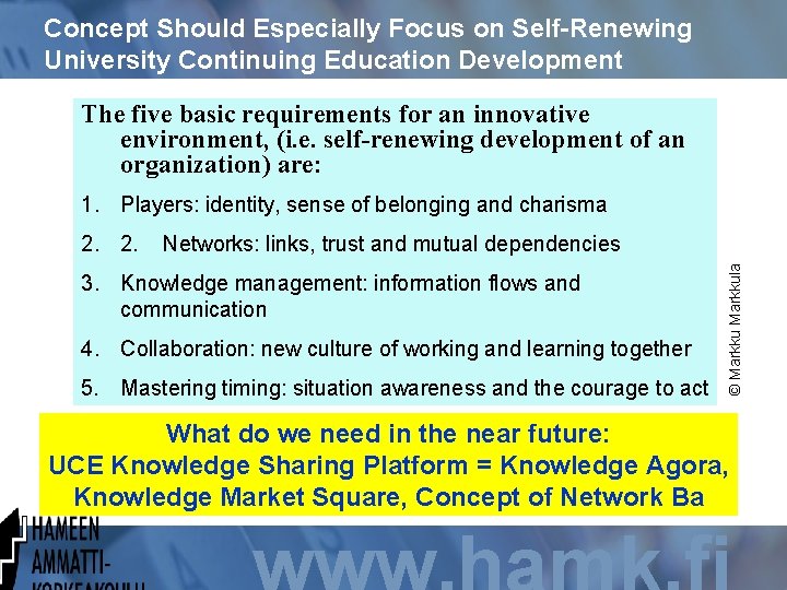 Concept Should Especially Focus on Self-Renewing University Continuing Education Development The five basic requirements