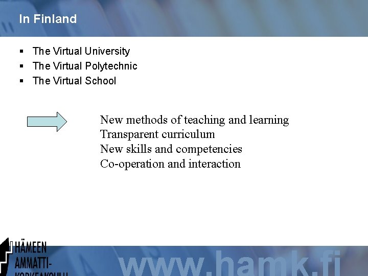 In Finland § The Virtual University § The Virtual Polytechnic § The Virtual School
