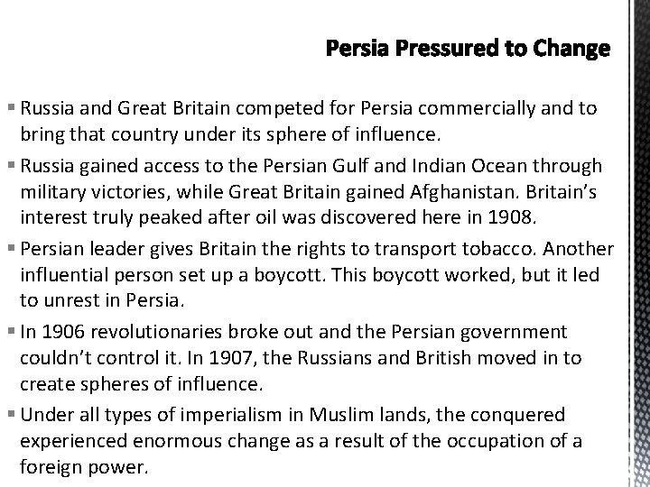 Persia Pressured to Change § Russia and Great Britain competed for Persia commercially and