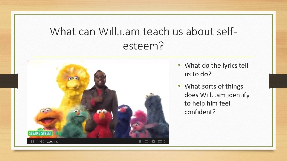 What can Will. i. am teach us about selfesteem? • What do the lyrics