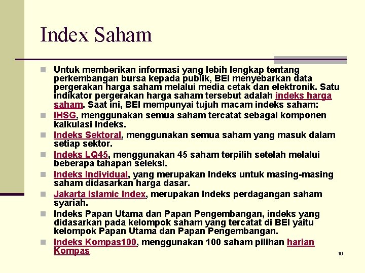 Index Saham n Untuk memberikan informasi yang lebih lengkap tentang n n n n