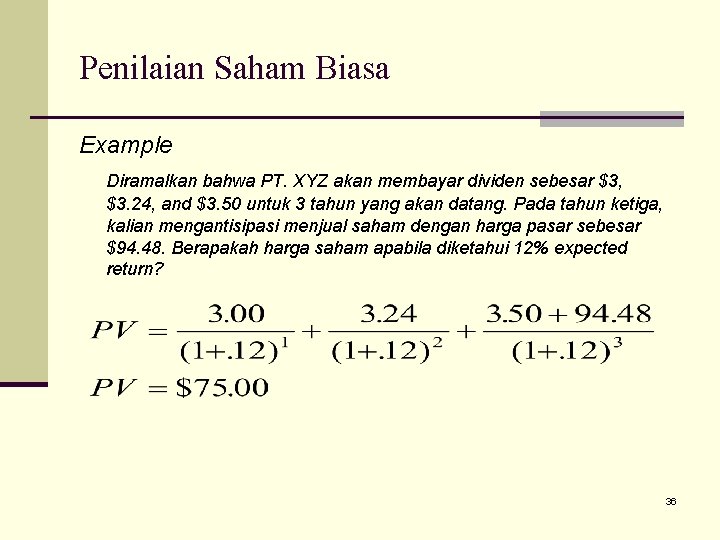 Penilaian Saham Biasa Example Diramalkan bahwa PT. XYZ akan membayar dividen sebesar $3, $3.