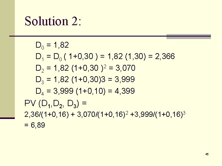 Solution 2: D 0 = 1, 82 D 1 = D 0 ( 1+0,