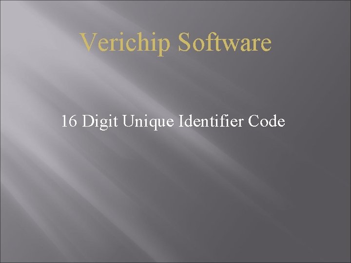 Verichip Software 16 Digit Unique Identifier Code 