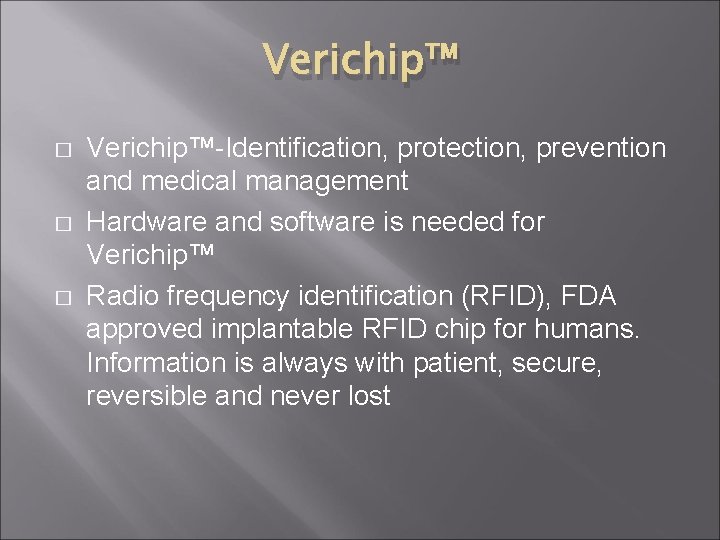 Verichip™ � � � Verichip™-Identification, protection, prevention and medical management Hardware and software is