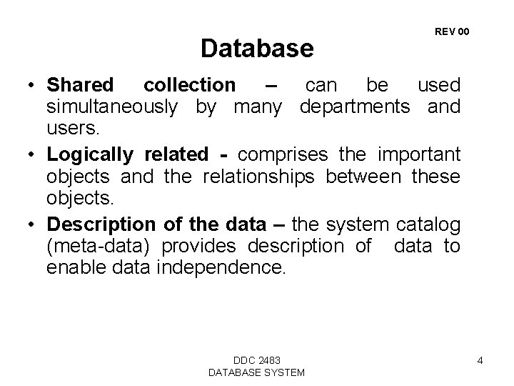 Database REV 00 • Shared collection – can be used simultaneously by many departments