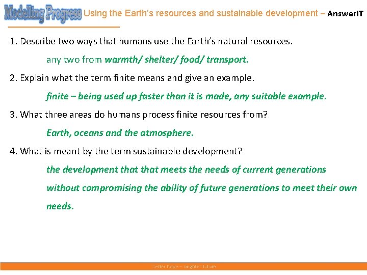 Using the Earth’s resources and sustainable development – Answer. IT 1. Describe two ways