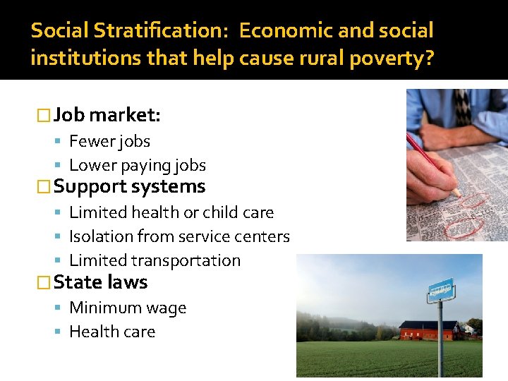 Social Stratification: Economic and social institutions that help cause rural poverty? �Job market: Fewer