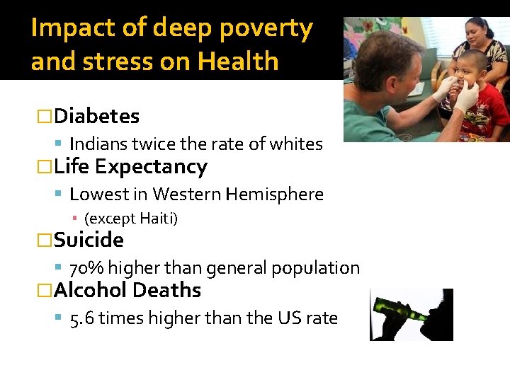 Impact of deep poverty and stress on Health �Diabetes Indians twice the rate of