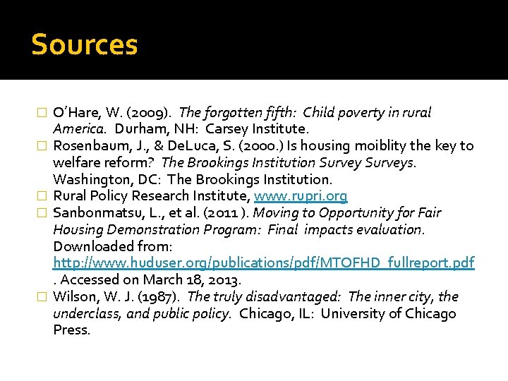 Sources � � � O’Hare, W. (2009). The forgotten fifth: Child poverty in rural