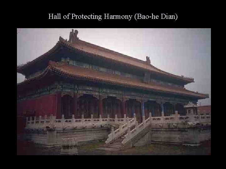Hall of Protecting Harmony (Bao-he Dian) 