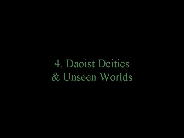 4. Daoist Deities & Unseen Worlds 