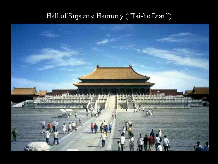 Hall of Supreme Harmony (“Tai-he Dian”) 