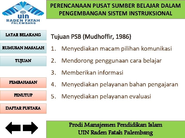 PERENCANAAN PUSAT SUMBER BELAJAR DALAM PENGEMBANGAN SISTEM INSTRUKSIONAL LATAR BELAKANG RUMUSAN MASALAH TUJUAN Tujuan