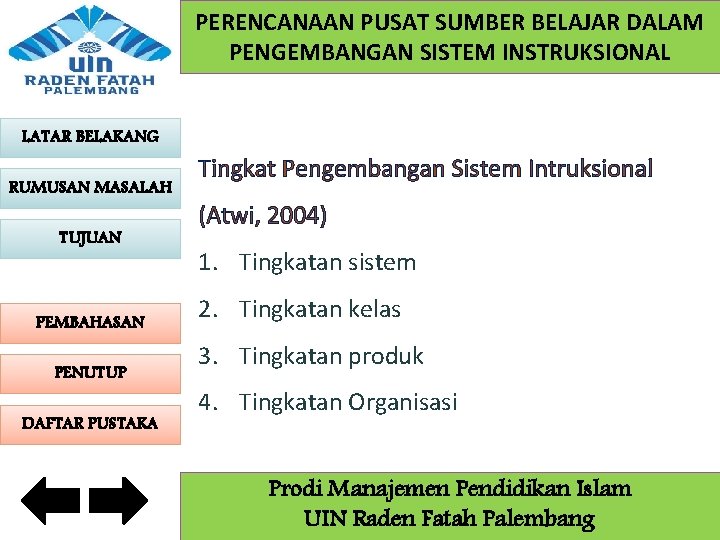 PERENCANAAN PUSAT SUMBER BELAJAR DALAM PENGEMBANGAN SISTEM INSTRUKSIONAL LATAR BELAKANG RUMUSAN MASALAH TUJUAN PEMBAHASAN