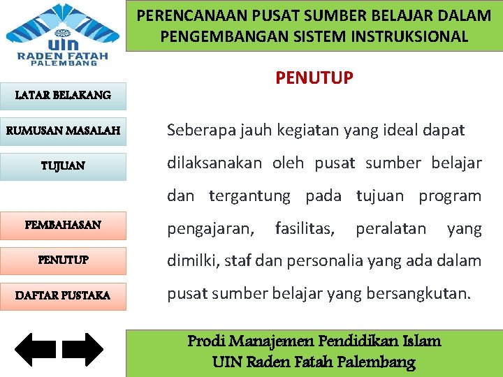 PERENCANAAN PUSAT SUMBER BELAJAR DALAM PENGEMBANGAN SISTEM INSTRUKSIONAL PENUTUP LATAR BELAKANG RUMUSAN MASALAH TUJUAN