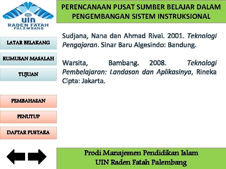 PERENCANAAN PUSAT SUMBER BELAJAR DALAM PENGEMBANGAN SISTEM INSTRUKSIONAL LATAR BELAKANG RUMUSAN MASALAH TUJUAN Sudjana,