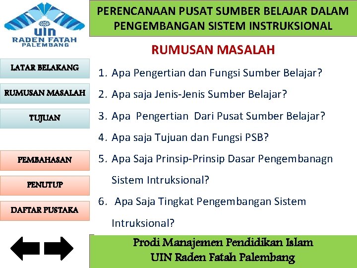 PERENCANAAN PUSAT SUMBER BELAJAR DALAM PENGEMBANGAN SISTEM INSTRUKSIONAL RUMUSAN MASALAH LATAR BELAKANG RUMUSAN MASALAH