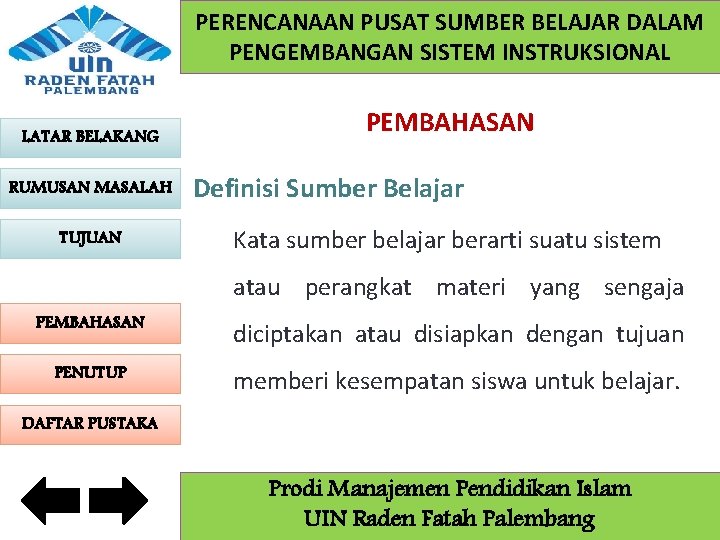 PERENCANAAN PUSAT SUMBER BELAJAR DALAM PENGEMBANGAN SISTEM INSTRUKSIONAL LATAR BELAKANG RUMUSAN MASALAH TUJUAN PEMBAHASAN