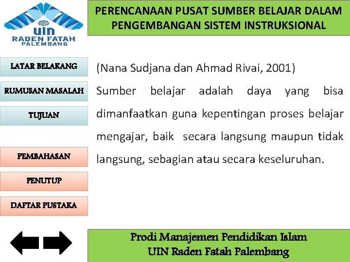 PERENCANAAN PUSAT SUMBER BELAJAR DALAM PENGEMBANGAN SISTEM INSTRUKSIONAL LATAR BELAKANG RUMUSAN MASALAH TUJUAN (Nana