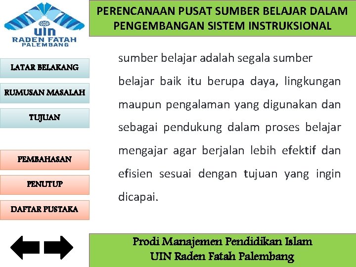 PERENCANAAN PUSAT SUMBER BELAJAR DALAM PENGEMBANGAN SISTEM INSTRUKSIONAL LATAR BELAKANG RUMUSAN MASALAH TUJUAN PEMBAHASAN