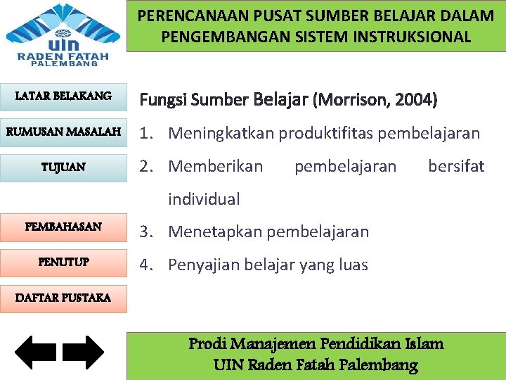 PERENCANAAN PUSAT SUMBER BELAJAR DALAM PENGEMBANGAN SISTEM INSTRUKSIONAL LATAR BELAKANG RUMUSAN MASALAH TUJUAN Fungsi