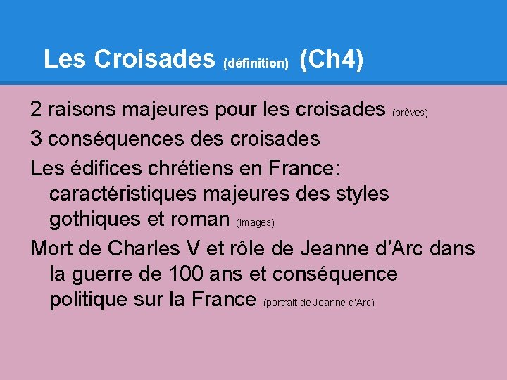 Les Croisades (définition) (Ch 4) 2 raisons majeures pour les croisades (brèves) 3 conséquences