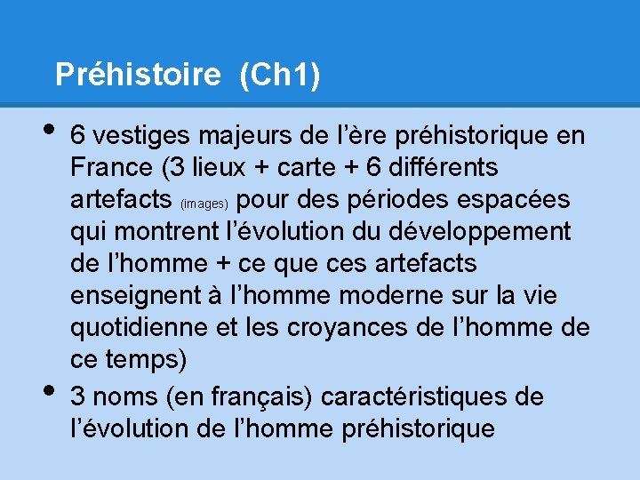 Préhistoire (Ch 1) • • 6 vestiges majeurs de l’ère préhistorique en France (3