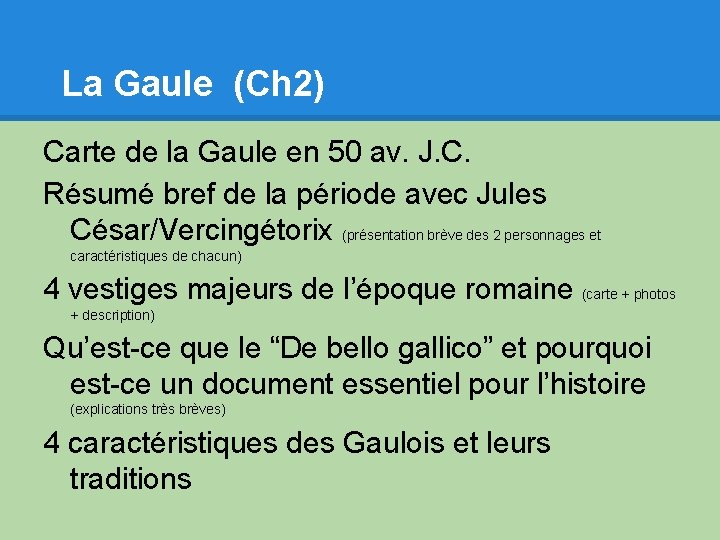 La Gaule (Ch 2) Carte de la Gaule en 50 av. J. C. Résumé