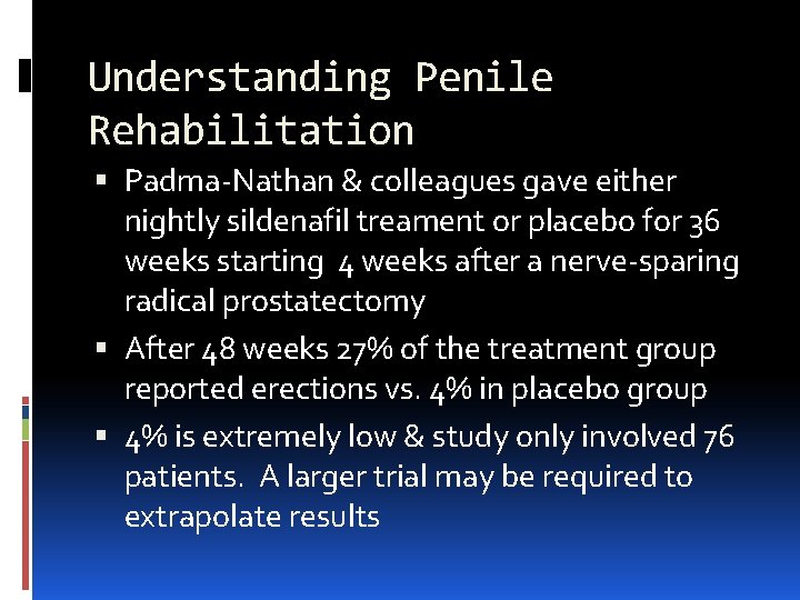 Understanding Penile Rehabilitation Padma-Nathan & colleagues gave either nightly sildenafil treament or placebo for