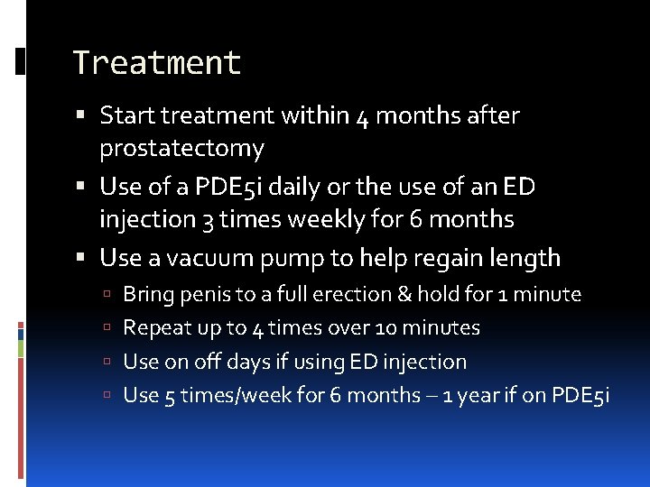 Treatment Start treatment within 4 months after prostatectomy Use of a PDE 5 i