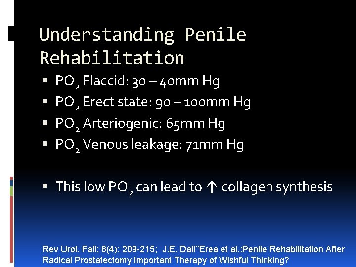 Understanding Penile Rehabilitation PO 2 Flaccid: 30 – 40 mm Hg PO 2 Erect