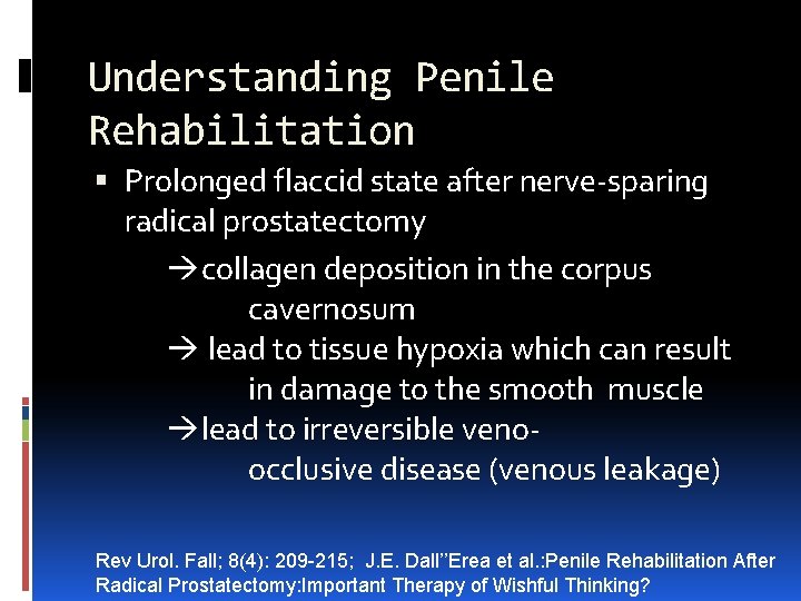Understanding Penile Rehabilitation Prolonged flaccid state after nerve-sparing radical prostatectomy collagen deposition in the