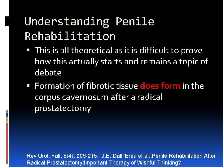 Understanding Penile Rehabilitation This is all theoretical as it is difficult to prove how