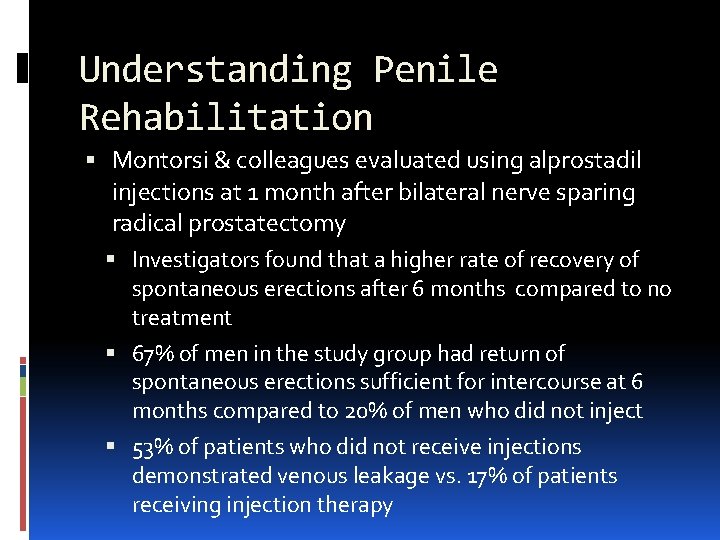 Understanding Penile Rehabilitation Montorsi & colleagues evaluated using alprostadil injections at 1 month after