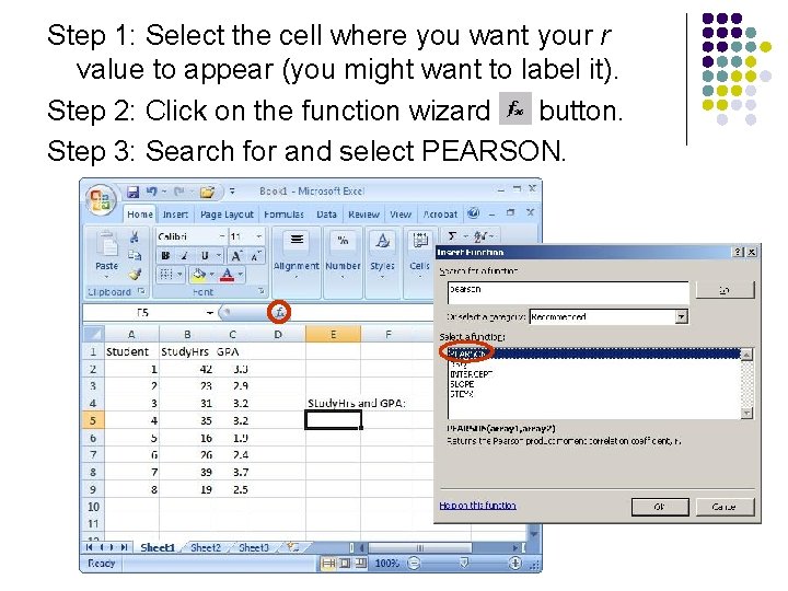 Step 1: Select the cell where you want your r value to appear (you