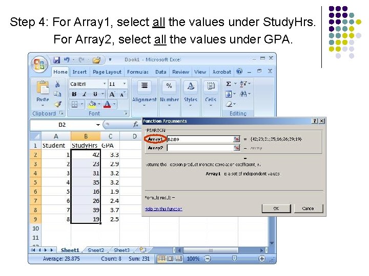 Step 4: For Array 1, select all the values under Study. Hrs. For Array