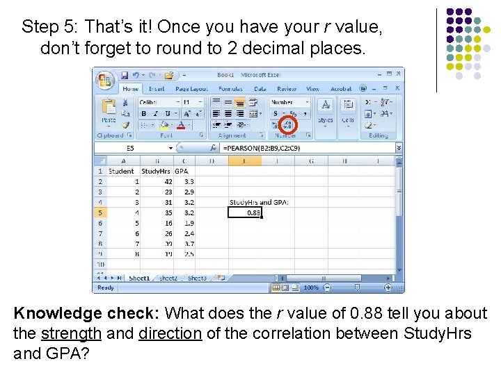 Step 5: That’s it! Once you have your r value, don’t forget to round
