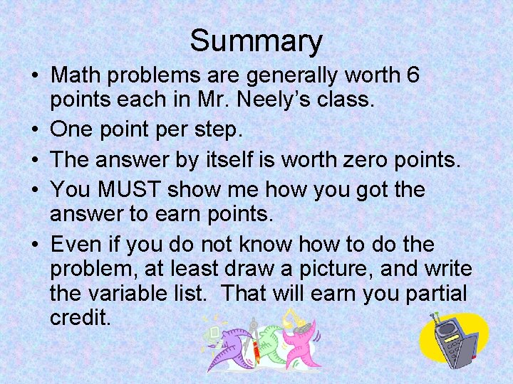 Summary • Math problems are generally worth 6 points each in Mr. Neely’s class.