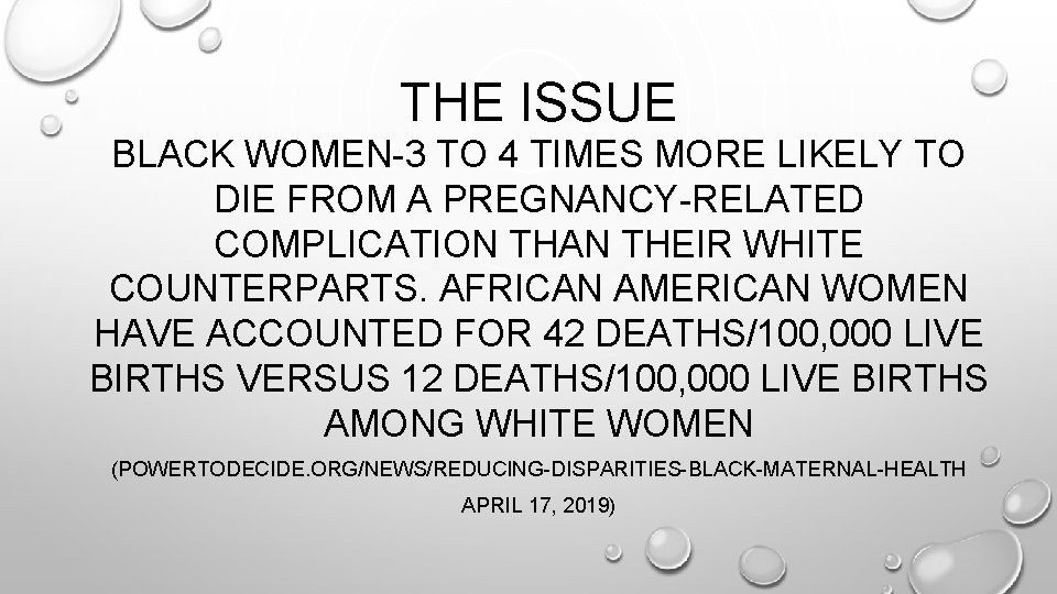THE ISSUE BLACK WOMEN-3 TO 4 TIMES MORE LIKELY TO DIE FROM A PREGNANCY-RELATED