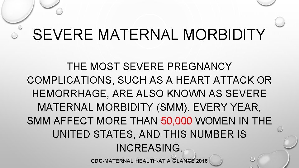 SEVERE MATERNAL MORBIDITY THE MOST SEVERE PREGNANCY COMPLICATIONS, SUCH AS A HEART ATTACK OR