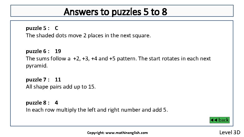 Answers to puzzles 5 to 8 puzzle 5 : C The shaded dots move