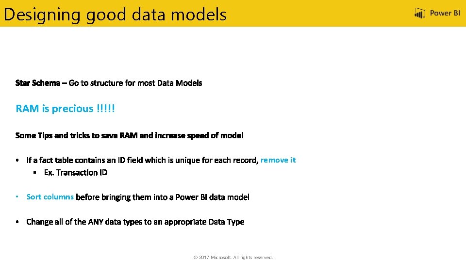 Designing good data models RAM is precious !!!!! remove it • Sort columns ©