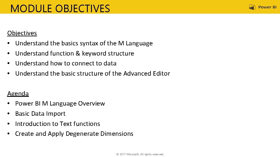 MODULE OBJECTIVES Objectives • Understand the basics syntax of the M Language • Understand