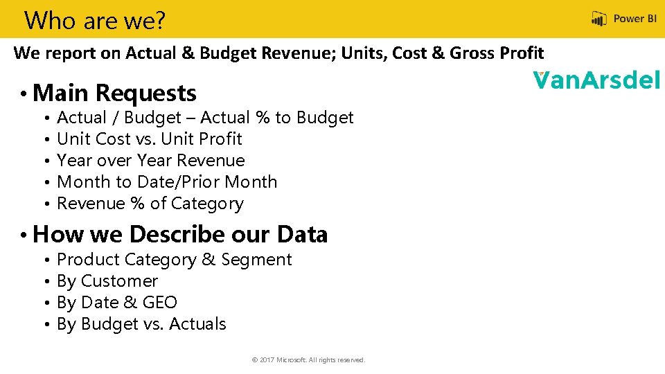 Who are we? We report on Actual & Budget Revenue; Units, Cost & Gross