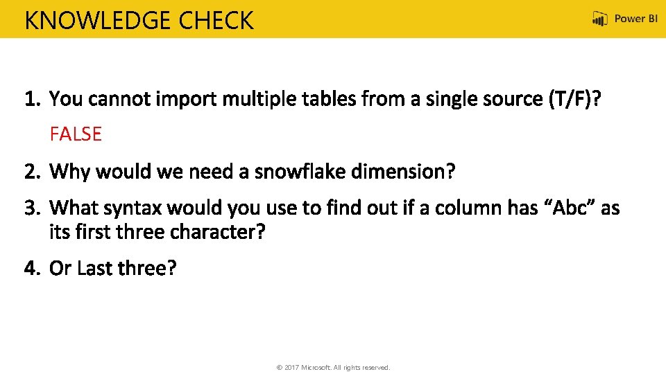 KNOWLEDGE CHECK FALSE © 2017 Microsoft. All rights reserved. 