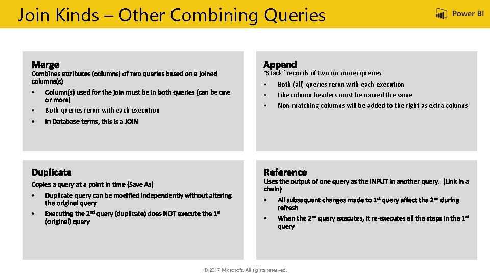 Join Kinds – Other Combining Queries “Stack” records of two (or more) queries •