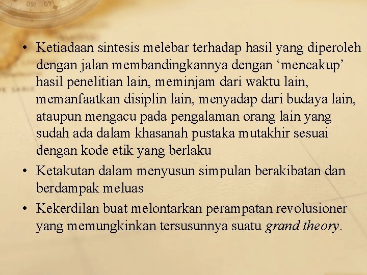  • Ketiadaan sintesis melebar terhadap hasil yang diperoleh dengan jalan membandingkannya dengan ‘mencakup’