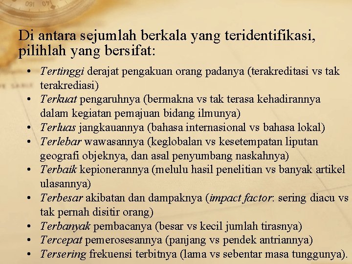 Di antara sejumlah berkala yang teridentifikasi, pilihlah yang bersifat: • Tertinggi derajat pengakuan orang